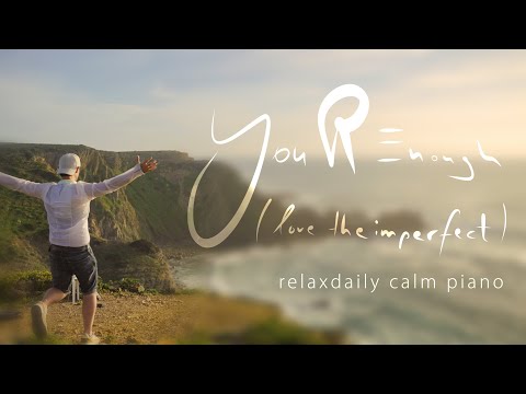 You R Enough [calm music for focus & studying, stress relief, relaxation, spa, well-being] - Популярные видеоролики!