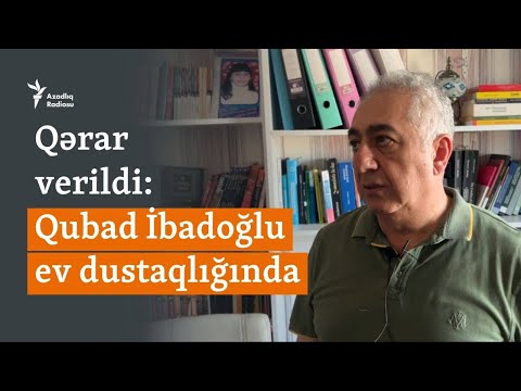 Qubad İbadoğlu ev dustaqlığında: “Həbsim hüquq sisteminin namus məsələsi idi” - Популярные видеоролики!