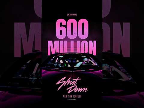 BLACKPINK - 'Shut Down' M/V HITS 600 MILLION VIEWS #BLACKPINK #블랙핑크 #ShutDown #MV #600MILLION - Популярные видеоролики!