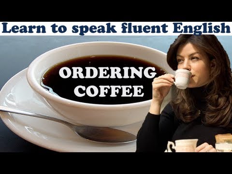 Ordering Coffee - Learn to speak fluent English at a cafe - Популярные видеоролики!