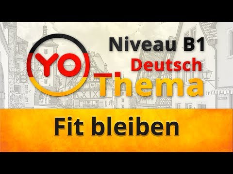 Thema 'Fit bleiben' (В1)/ 'Оставаться в форме' (уровень В1) - Популярные видеоролики!