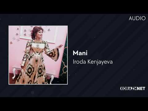 Iroda Kenjayeva - Mani | Ирода Кенжаева - Мани (AUDIO) - Популярные видеоролики!