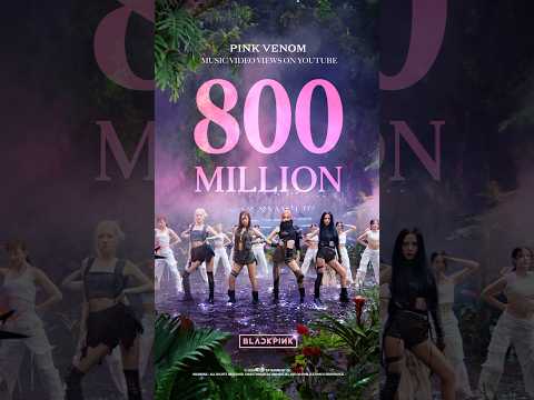 BLACKPINK - 'Pink Venom' M/V HITS 800 MILLION VIEWS #BLACKPINK #블랙핑크 #PinkVenom #MV #800MILLION - Популярные видеоролики!